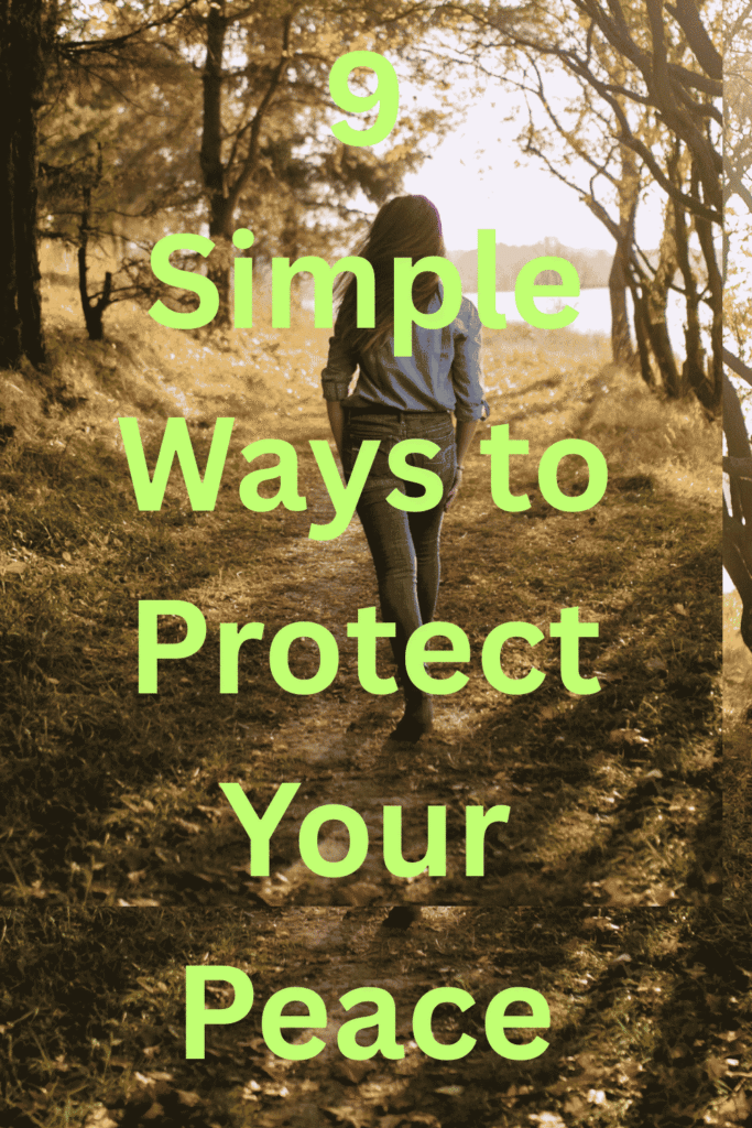 9 simple ways to protect your peace